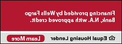 融资由富国银行(Wells Fargo Bank)提供.A. 经批准的信贷. 平等房屋贷款机构. Learn more.